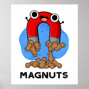 Mag-nuts Funny Magnet Pun Poster