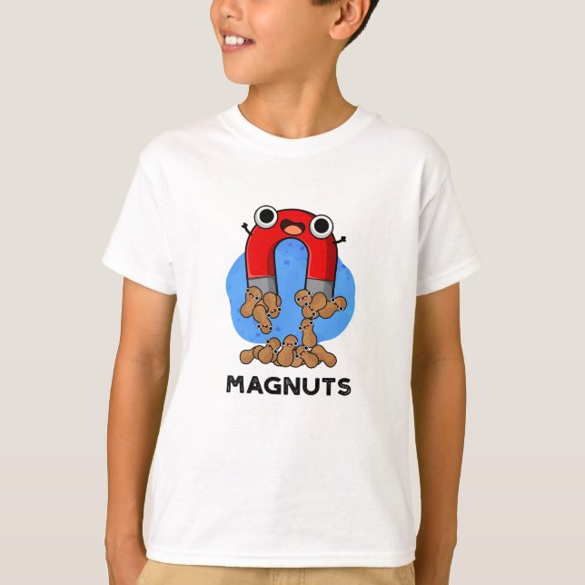 Mag-nuts Funny Magnet Pun  T-Shirt (Front)