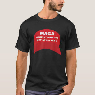 MAGA Make Attorneys Get Attorneys Anti Trump Polit T-Shirt