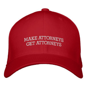 MAGA - Make Attorneys Get Attorneys Embroidered Hat