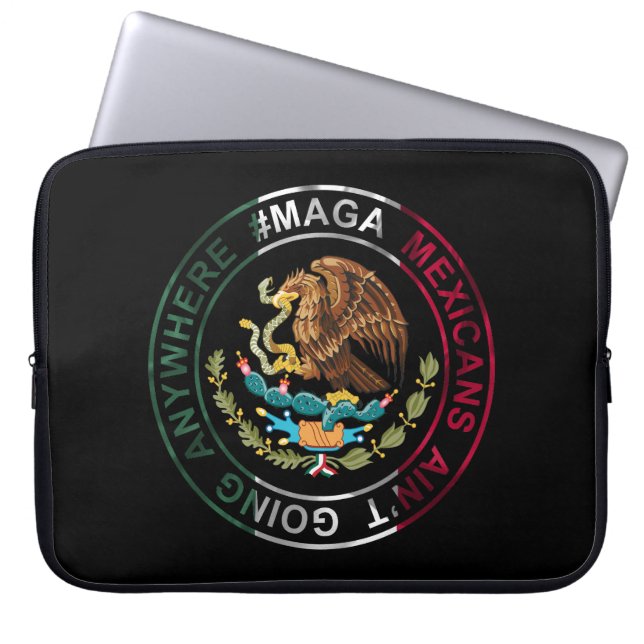 MAGA Mexicans Ain't Going Anywhere Laptop Sleeve (Front)