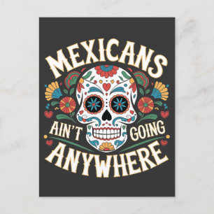 MAGA Mexicans Ain't Going Anywhere Sugar Skull  Postcard