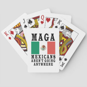 MAGA Mexicans Aren't Going Anywhere Mexico Mexican Playing Cards