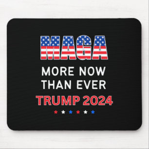 Maga Now Than Ever Trump For President 2024  Mouse Mat