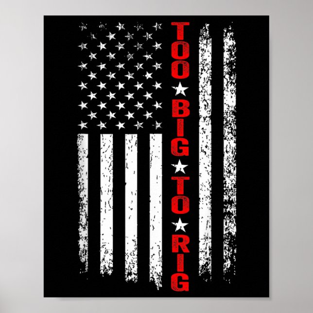 Maga President Ever 2024. Maga Too Big To Rig 2024 Poster (Front)