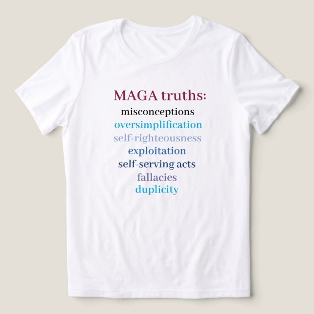 MAGA truths anti-MAGA message Tri-Blend Shirt (Design Front)