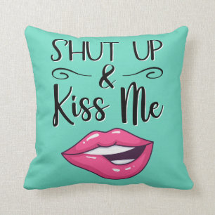 Magenta cartoon lips Shut up & kiss me aquamarine Cushion