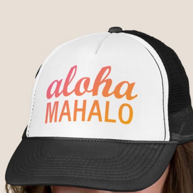 Magenta Orange Gradient Aloha Mahalo Typography Trucker Hat ("Everyday is abundantly beautiful." 
Sincerely Best Wishes from Lucky Design World)