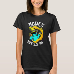 Mages Don't Kill People Tabletop Gaming Rpg T-Shirt