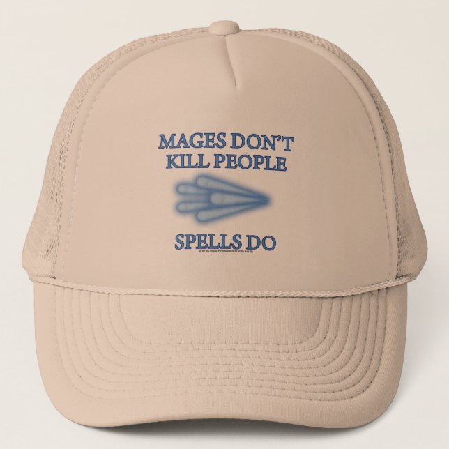 Mages Don't Kill People... Trucker Hat (Front)