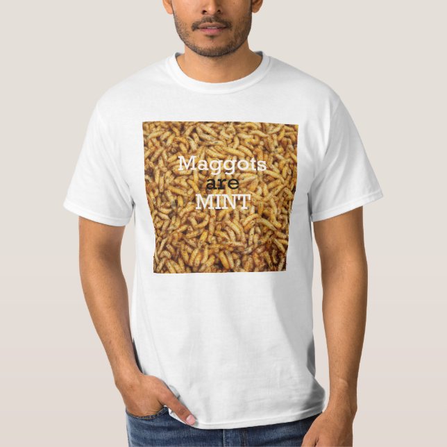 Maggots are Mint T-shirt (Front)