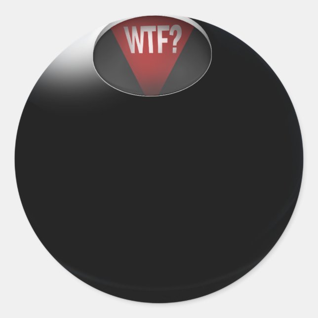 Magic 8 Ball says, "WTF?" Classic Round Sticker (Front)