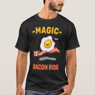Magic Bacon Ride  Funny Pun  Sarcasm Egg Lover Pin T-Shirt