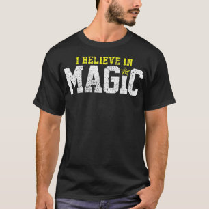 Magic I Belive In Magician Wizard T-Shirt