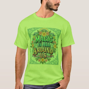 Magic Is All Around Us Floral Graphic T-Shirt