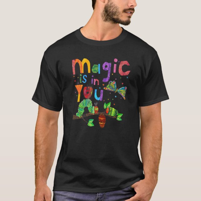 Magic Is In You Hungry Caterpillar Teacher Life Te T-Shirt (Front)