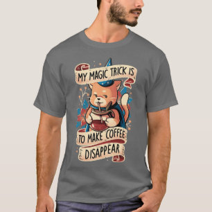 Magic Trick Cat Cute Coffee Cat Gift T-Shirt