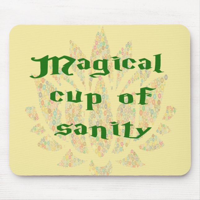 Magical Cup of Sanity Mouse Mat (Front)