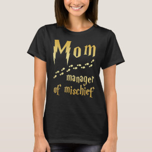 Magical Mum, Manager of Mischief T-Shirt