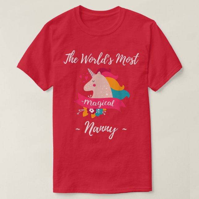 Magical Unicorn Nanny  Best Nanny Ever  T-Shirt (Design Front)