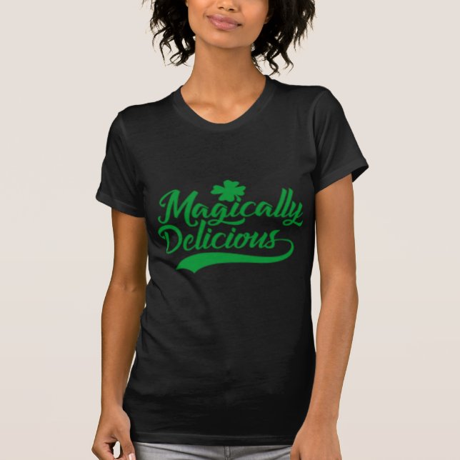 Magically Delicious St. Patrick's Day T-Shirt (Front)