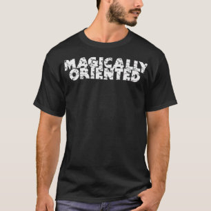 Magically Orientated Magician Wizard Magic Tee