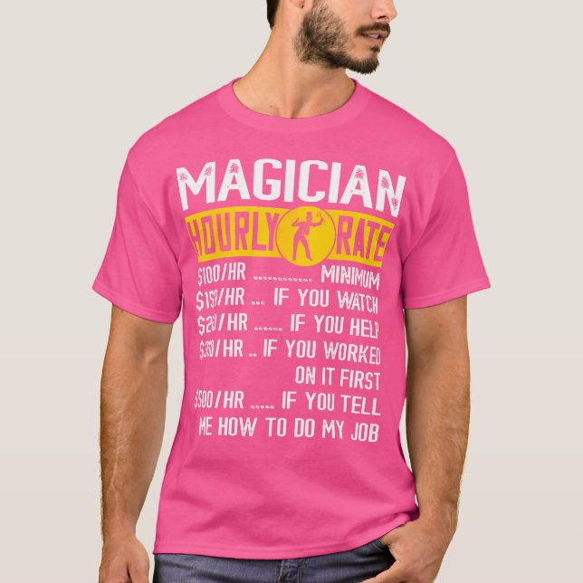 Magician Magic Hourly Rate Magical Card Tricks Ill T-Shirt (Front)