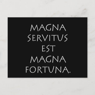Magna Servitus Est Magna Fortuna Postcard
