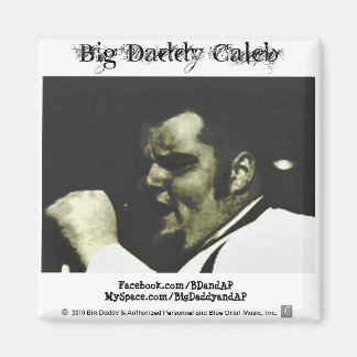 Magnet 1 - Big Daddy Caleb