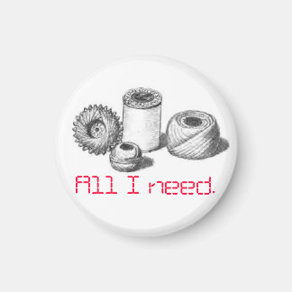 Magnet All I need for sewing people