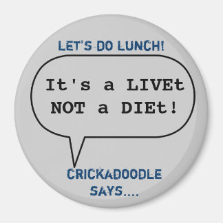 Magnet- Crickadoodle says.... Magnet
