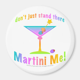 Magnet - Don't just stand there, MARTINI ME!