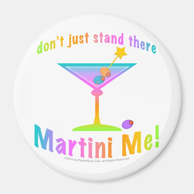 Magnet - Don't just stand there, MARTINI ME! (Front)