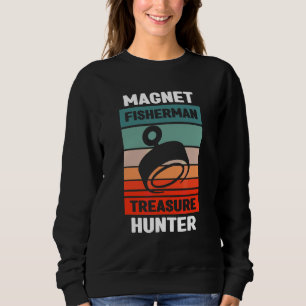 Magnet Fisherman Treasure Hunter Fishing Pike Carp Sweatshirt
