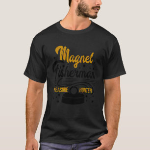 Magnet Fisherman Treasure Hunter Fishing Pike Carp T-Shirt