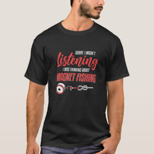 Magnet Fishing Dirt Fishing Treasure Hunting T-Shirt