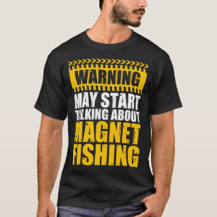 Magnet Fishing Hobby Magnetic Fishing Magnet Fish  T-Shirt