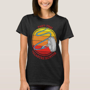 Magnet Fishing Part Time Treasure Hunter T-Shirt