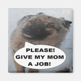 Magnet German Shepherd Please Give My Mum A Job