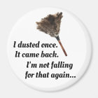 Magnet i dusted once..it came back