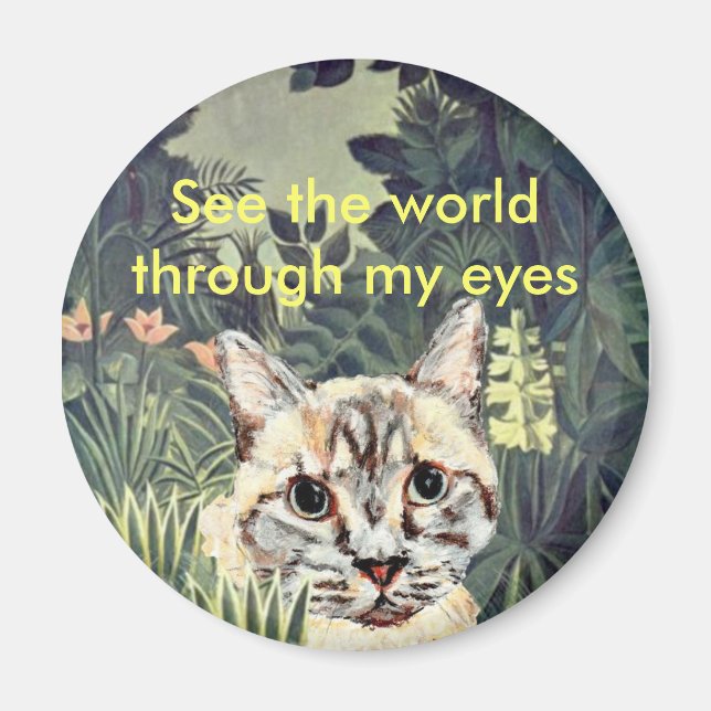 Magnet: "See the world through my eyes" jungle cat Magnet (Front)