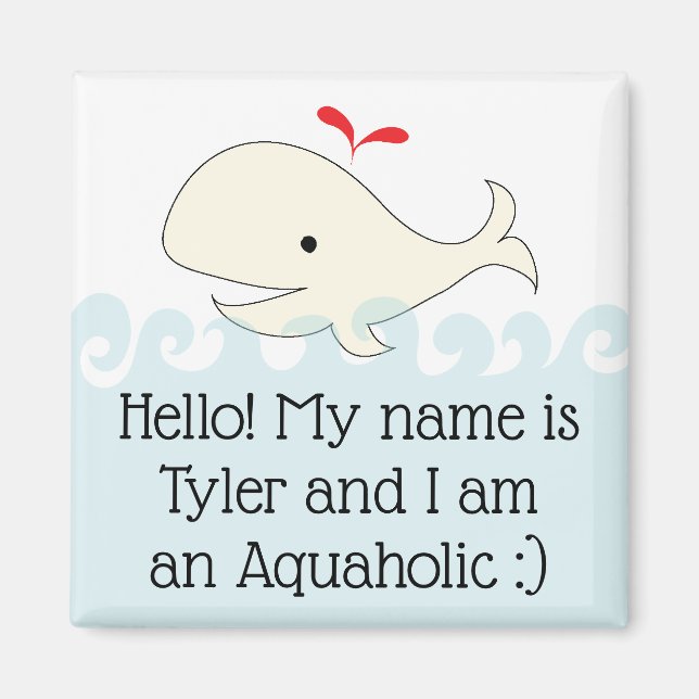 Magnet Square Hello! I am an Aquaholic (Front)