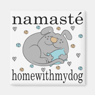 Magnet Square Namaste Home with my Dog