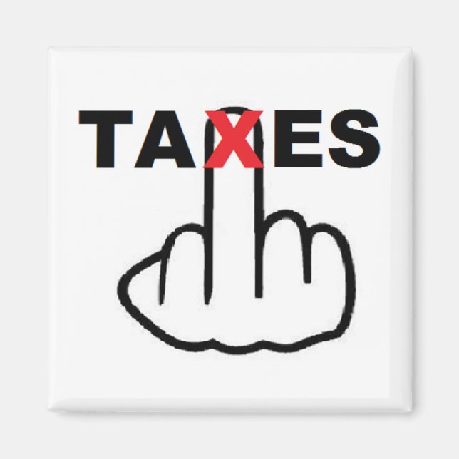 Magnet Taxes Too High (Front)