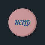 MAGNET WITH HELLO<br><div class="desc">THE HELLO DESIGN SIMPLE</div>