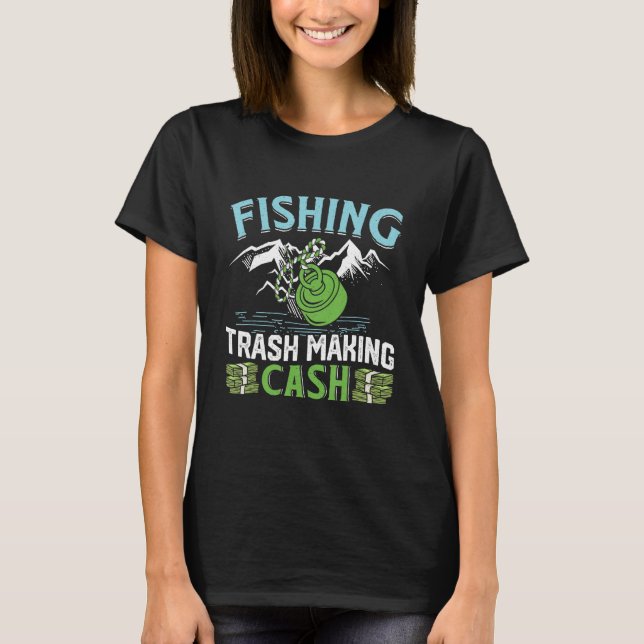 Magnetic Fishing Trash making Cash Treasure Scrap  T-Shirt (Front)