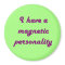 Magnetic Personality Magnet