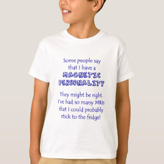 MAGNETIC Personality! T-Shirt