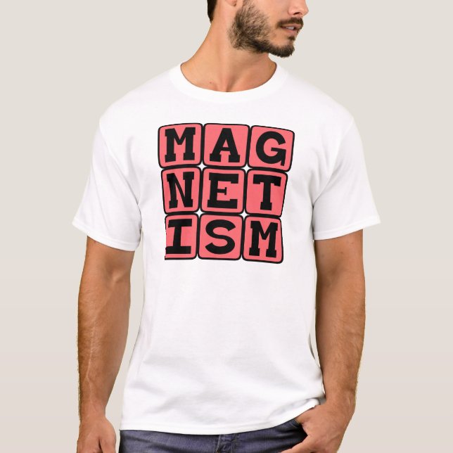 Magnetism, Unseen Force T-Shirt (Front)