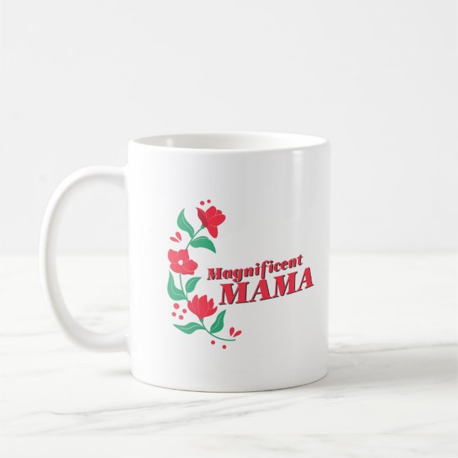 Magnificent Mama Coffee Mug (Left)